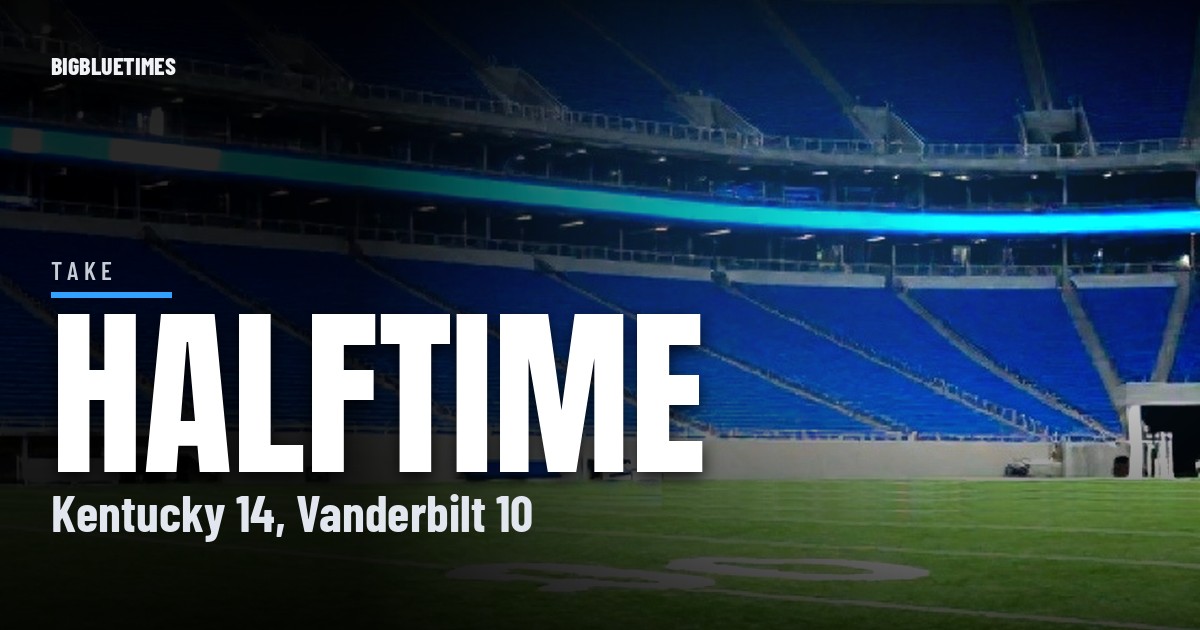 Halftime: Kentucky 14, Vanderbilt 10 | Big Blue Times card