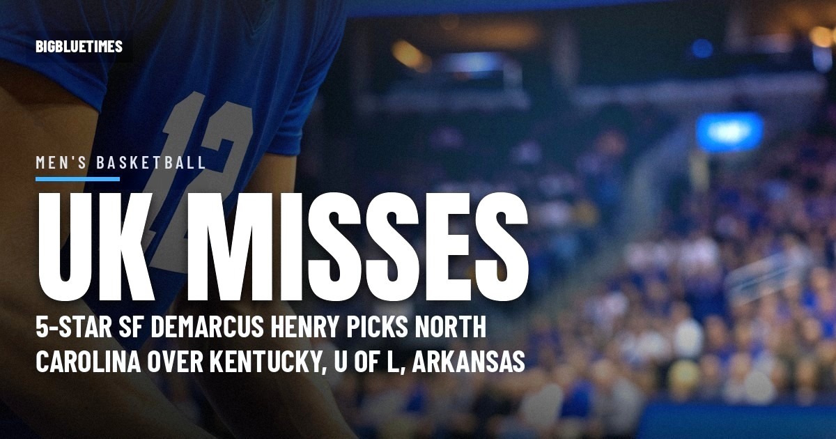 Kentucky Misses on Five-Star Wing DeMarcus Henry, Who Picks North Carolina: Three Top Targets Gone in Three Days | Big Blue Times card