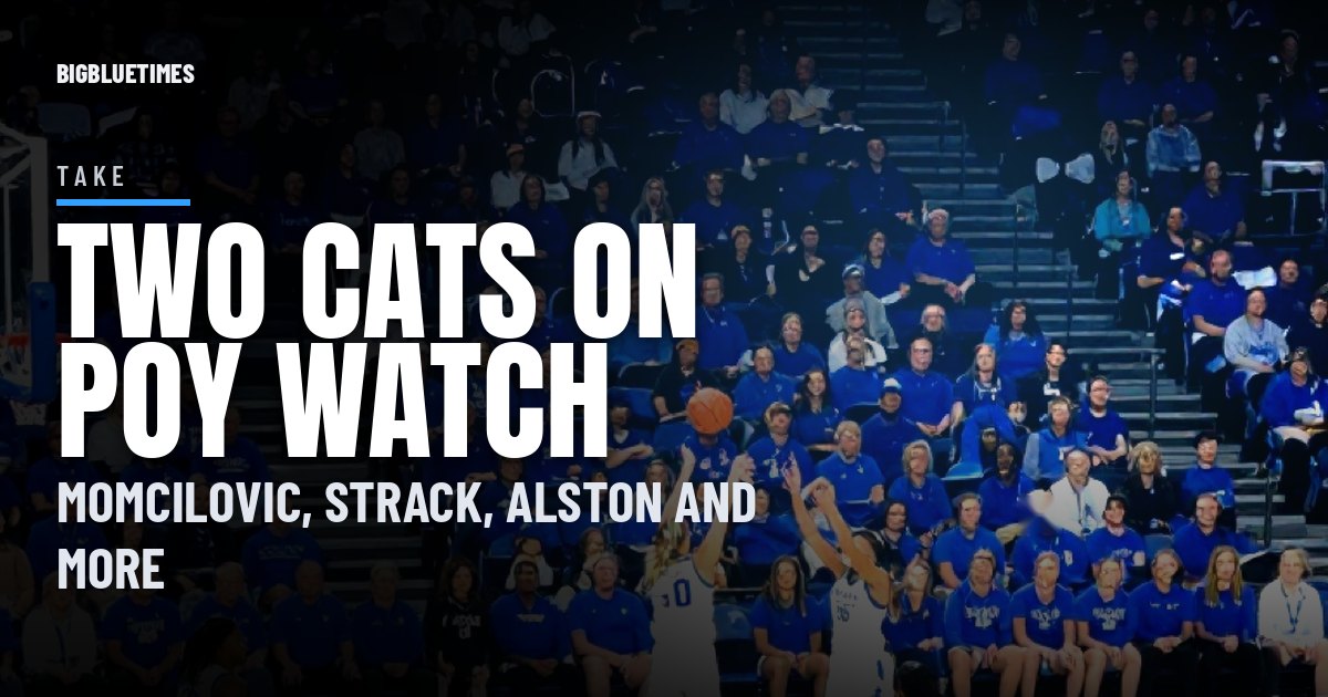 Kentucky Roundup: Momcilovic and Strack on Player of the Year Watch, Alston Picks LSU, Bishop Expected Back for Tennessee | Big Blue Times card