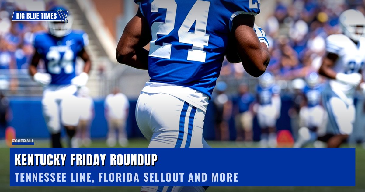 Kentucky Roundup: Early Line for Tennessee, Florida Game Sold Out, Afari Wins Again in Court | Big Blue Times card