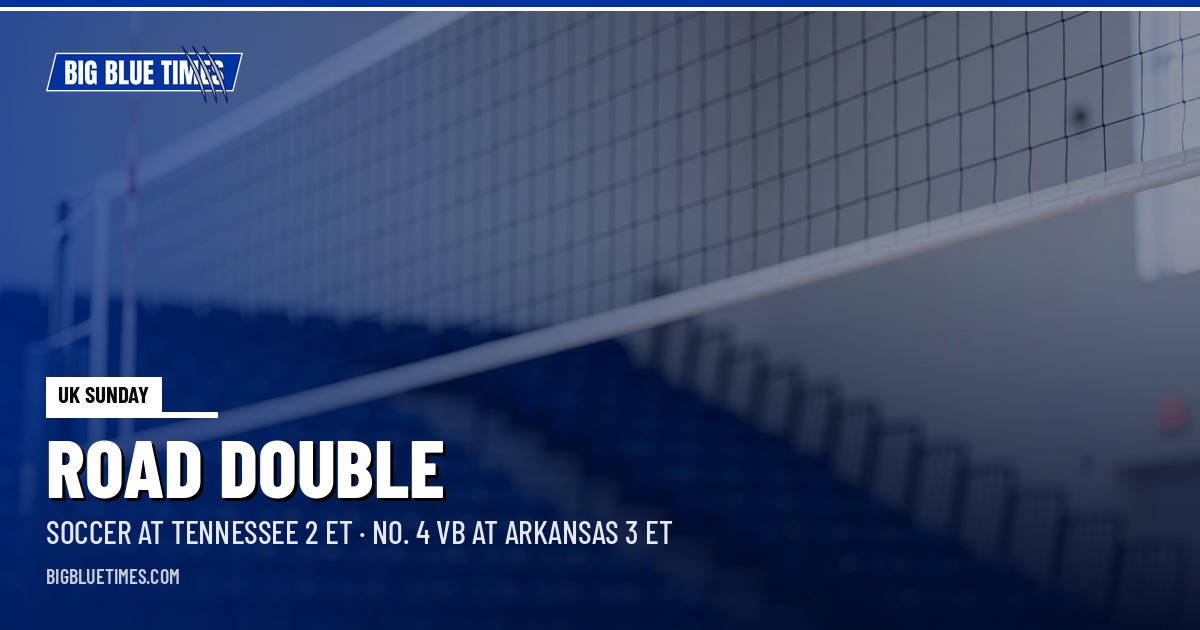 UK Sunday: No. 4 Volleyball at Arkansas, Soccer Closes Its Road Slate at Tennessee | Big Blue Times card