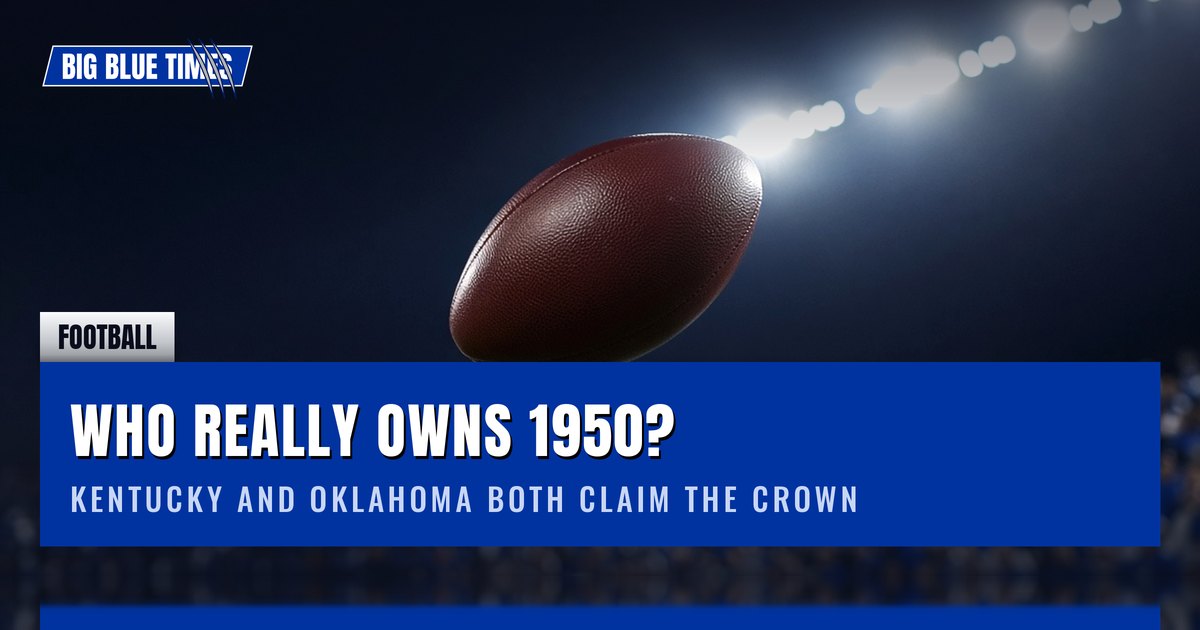 Kentucky vs. Oklahoma: Who Really Owns the 1950 Title? | Big Blue Times card