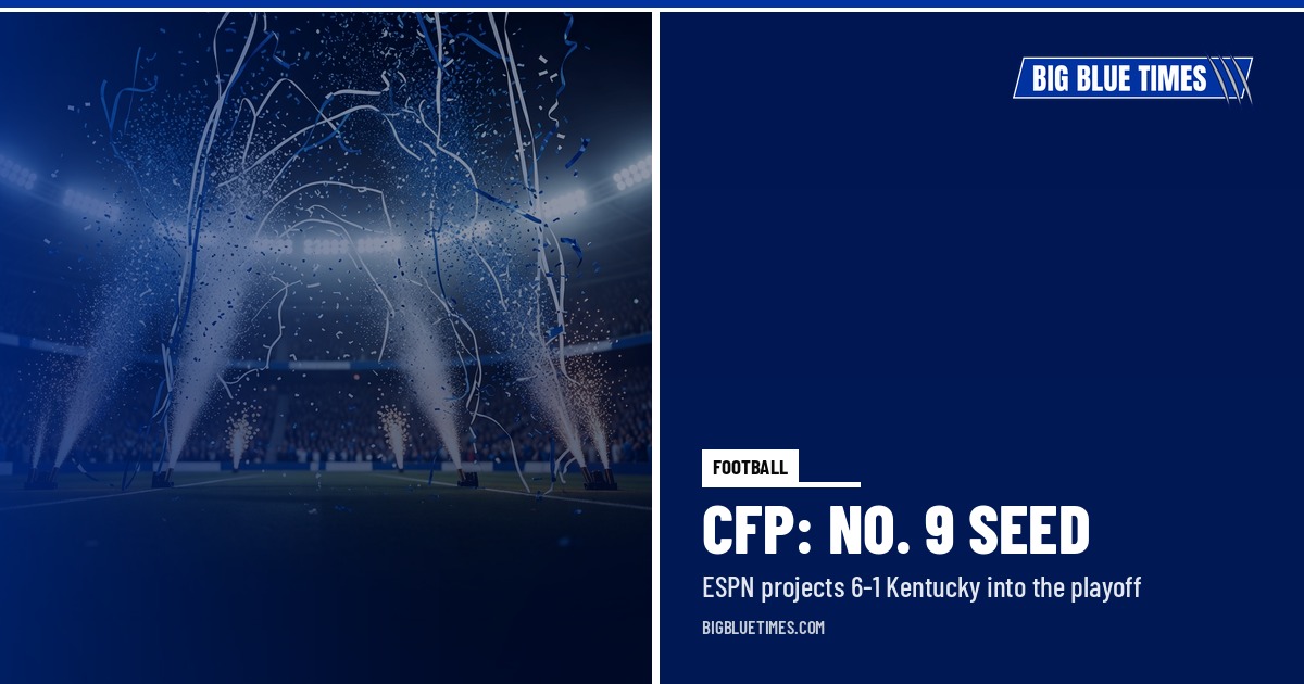 ESPN Projects Kentucky Into the College Football Playoff as the No. 9 Seed | Big Blue Times card