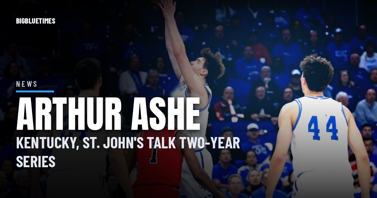 Kentucky and St. John's Are Talking a Two-Year Series That Starts at Arthur Ashe Stadium | Big Blue Times card