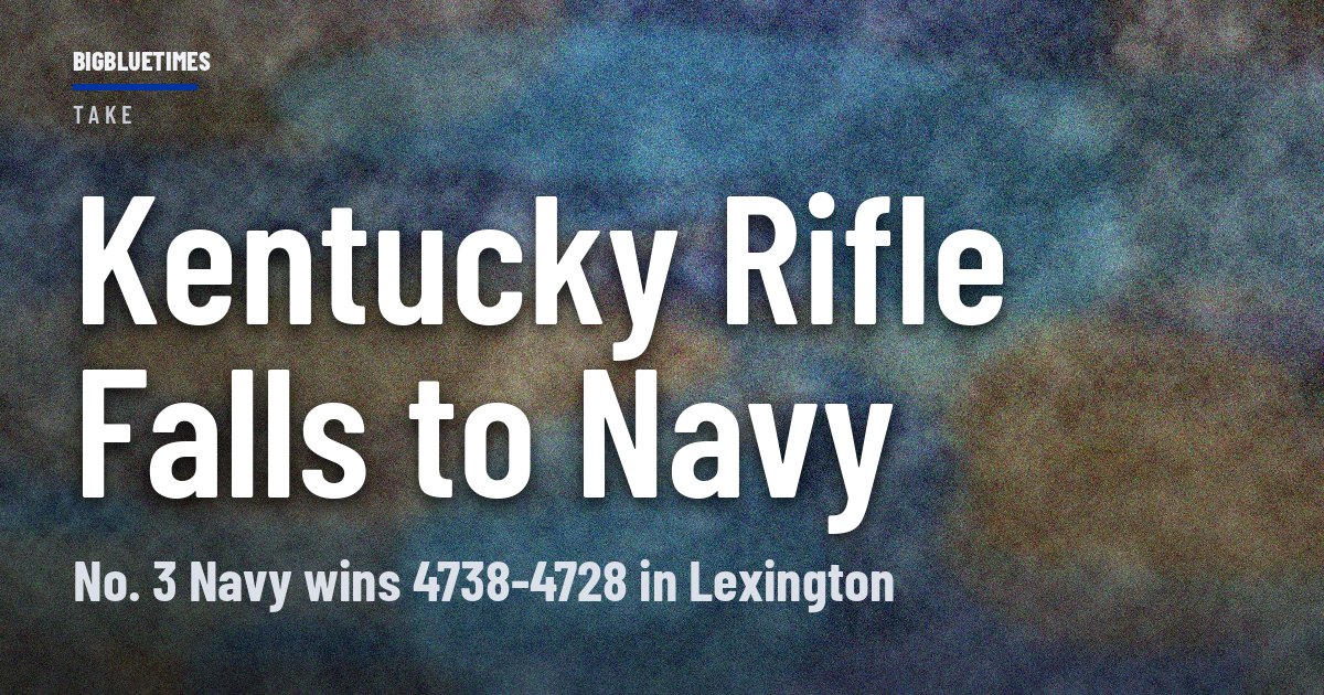 Kentucky Rifle Falls to No. 3 Navy, 4738-4728, at Barker Hall | Big Blue Times card