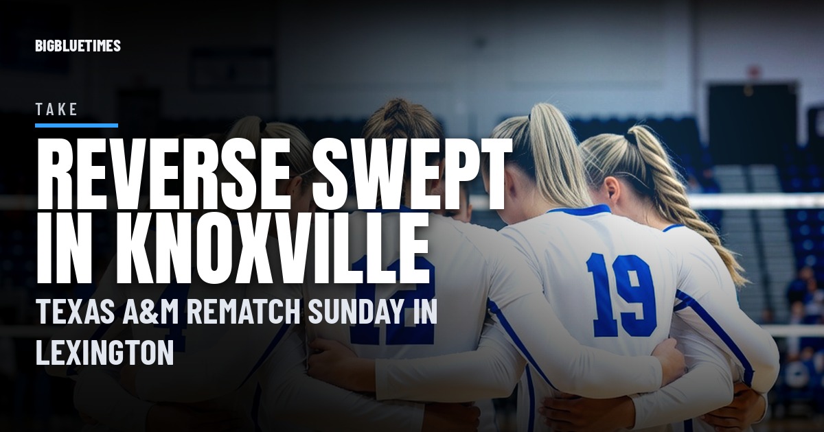 No. 4 Kentucky Volleyball Gets Reverse Swept at Tennessee. Now Comes the Texas A&M Rematch. | Big Blue Times card