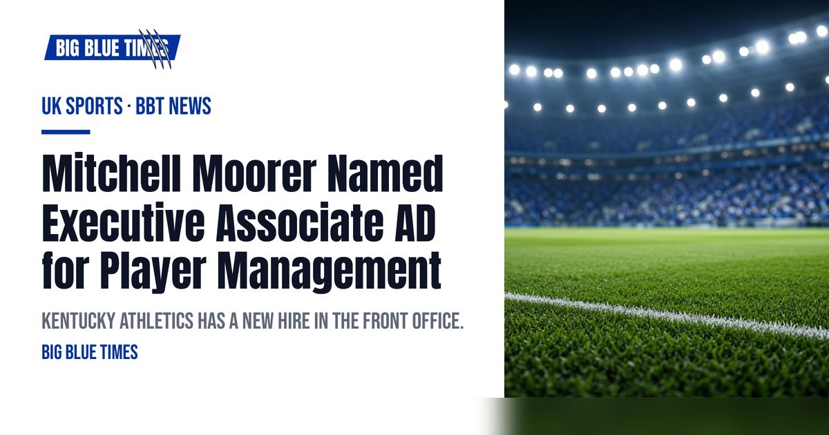 Mitchell Moorer Named Executive Associate AD for Player Management | Big Blue Times card