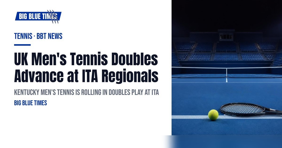 UK Men's Tennis Doubles Advance at ITA Regionals | Big Blue Times card