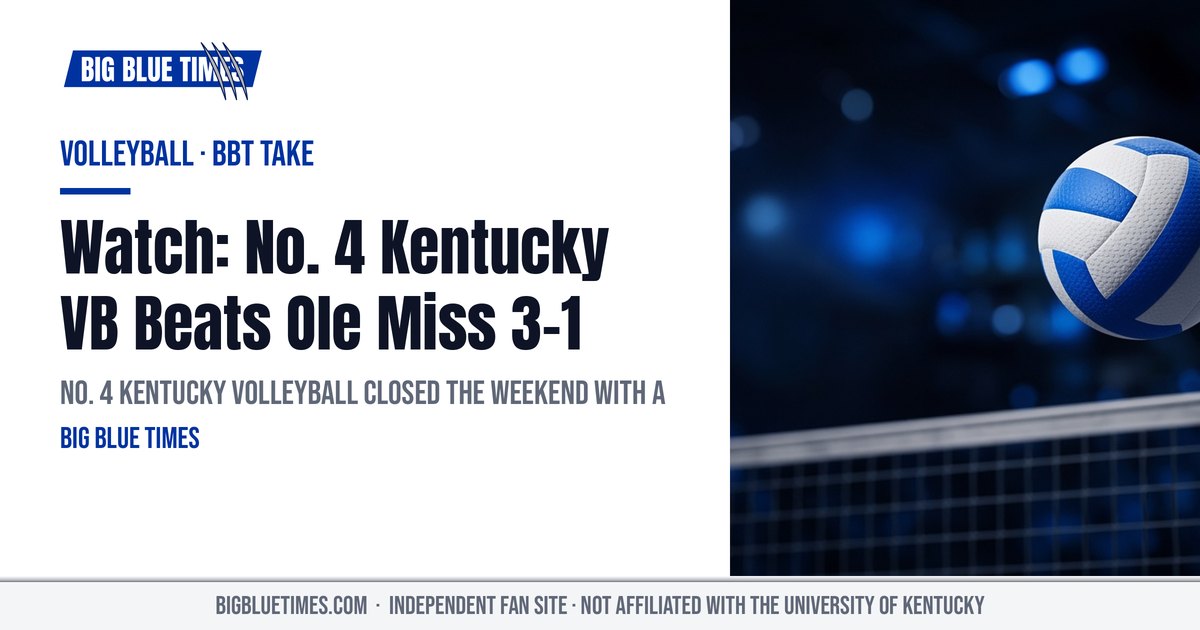 Watch: No. 4 Kentucky VB Beats Ole Miss 3-1 | Big Blue Times card